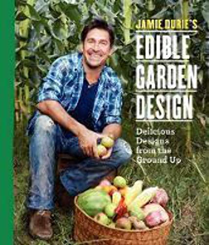 9780062345523: Jamie Durie's Edible Garden Design: Delicious Designs from the Ground Up