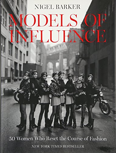 Stock image for Models of Influence : 50 Women Who Reset the Course of Fashion for sale by Better World Books