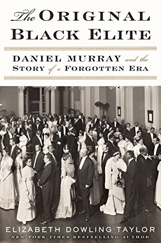 9780062346094: The Original Black Elite: Daniel Murray and the Story of a Forgotten Era