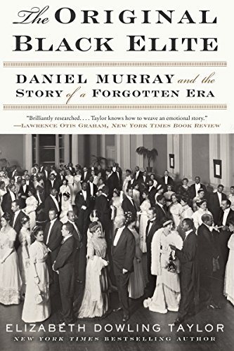 Beispielbild fr The Original Black Elite: Daniel Murray and the Story of a Forgotten Era zum Verkauf von WorldofBooks