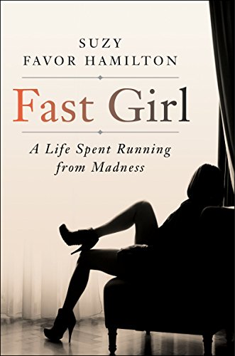 Beispielbild fr Fast Girl: A Life Spent Running from Madness zum Verkauf von SecondSale
