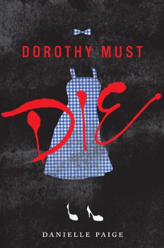 9780062347046: Dorothy Must Die