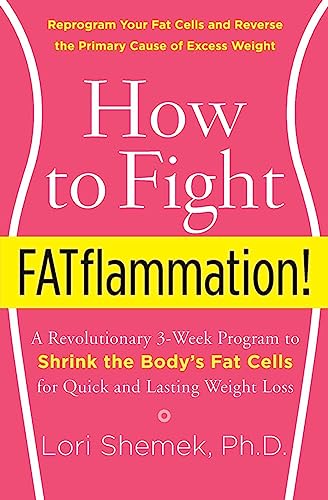 9780062347541: How to Fight FATflammation!: A Revolutionary 3-Week Program to Shrink the Body's Fat Cells for Quick and Lasting Weight Loss