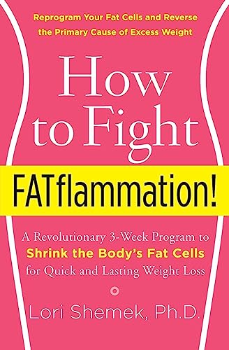 9780062347541: How to Fight Fatflammation!: A Revolutionary 3-Week Program to Shrink the Body's Fat Cells for Quick and Lasting Weight Loss