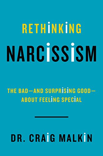 Beispielbild fr Rethinking Narcissism : The Bad-And Surprising Good-about Feeling Special zum Verkauf von Better World Books