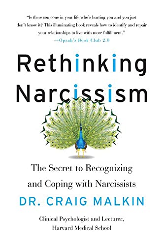 9780062348111: Rethinking Narcissism: The Secret to Recognizing and Coping with Narcissists