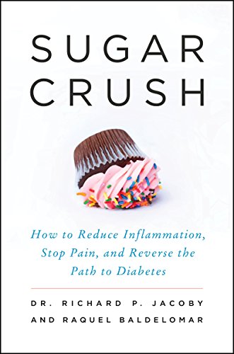 Stock image for Sugar Crush: How to Reduce Inflammation, Reverse Nerve Damage, and Reclaim Good Health for sale by Seattle Goodwill