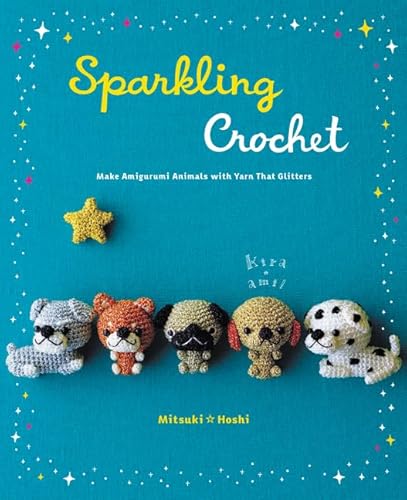 Stock image for Sparkling Crochet: Make Amigurumi Animals with Yarn That Glitters for sale by Bellwetherbooks