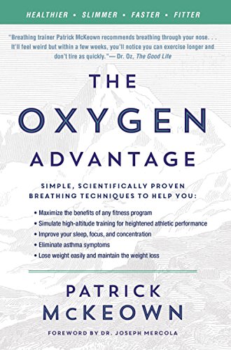 Stock image for The Oxygen Advantage: Simple, Scientifically Proven Breathing Techniques to Help You Become Healthier, Slimmer, Faster, and Fitter for sale by Bahamut Media