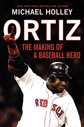 9780062350411: Ortiz: The Making of a Baseball Hero