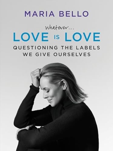 Stock image for Whatever. Love Is Love : Questioning the Labels We Give Ourselves for sale by Better World Books