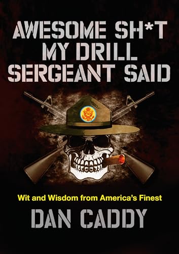 Beispielbild fr Awesome Sh*t My Drill Sergeant Said: Wit and Wisdom from America's Finest zum Verkauf von BooksRun