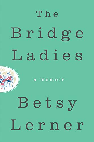 Beispielbild fr The Bridge Ladies: A Memoir zum Verkauf von Gulf Coast Books