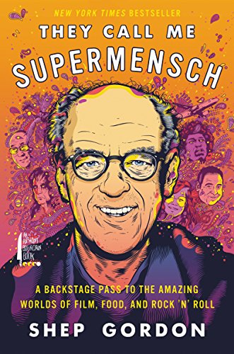 Imagen de archivo de They Call Me Supermensch: A Backstage Pass to the Amazing Worlds of Film, Food, and Rock'n'Roll a la venta por Gulf Coast Books