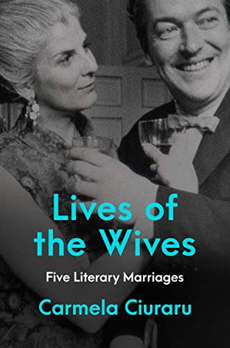 Stock image for Lives of the Wives: Five Literary Marriages for sale by New Legacy Books