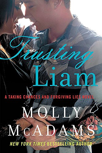 TRUSTING LIAM : A TAKING CHANCES AND FOR
