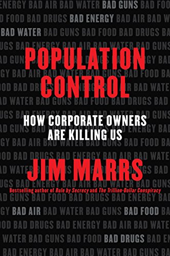 Stock image for Population Control: How Corporate Owners Are Killing Us for sale by GF Books, Inc.