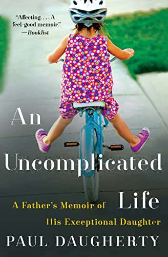 9780062359957: Uncomplicated Life, An: A Father's Memoir of His Exceptional Daughter