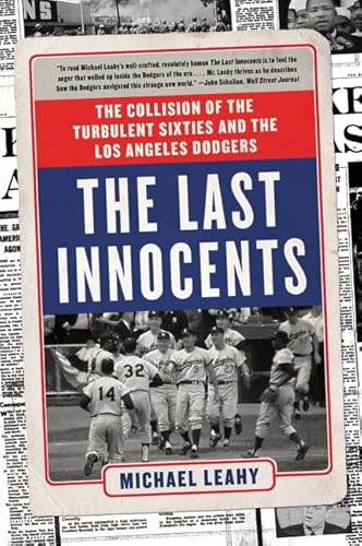 Beispielbild fr The Last Innocents : The Collision of the Turbulent Sixties and the Los Angeles Dodgers zum Verkauf von Better World Books