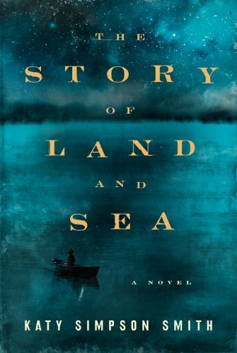 Imagen de archivo de The Story of Land and Sea: A Novel a la venta por ThriftBooks-Dallas