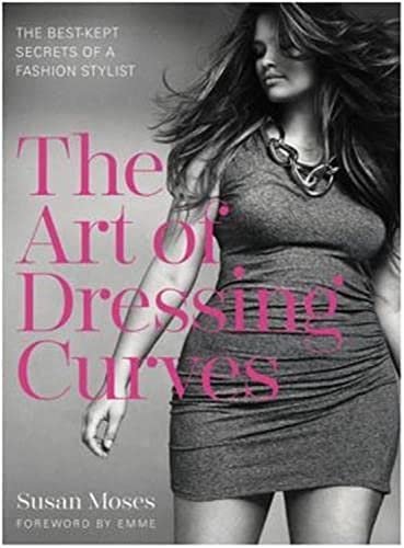 9780062362032: The Art of Dressing Curves: The Best-Kept Secrets of a Fashion Stylist