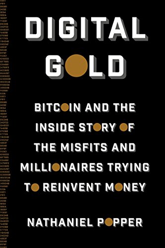 Beispielbild fr Digital Gold : Bitcoin and the Inside Story of the Misfits and Millionaires Trying to Reinvent Money zum Verkauf von Better World Books