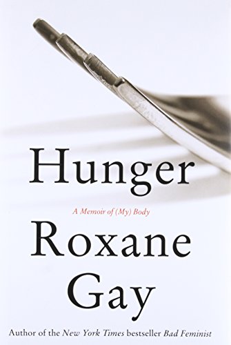 Beispielbild fr Hunger : A Memoir of (My) Body zum Verkauf von Better World Books