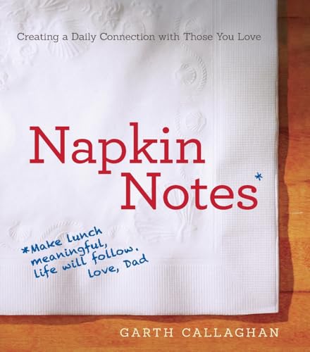 9780062363435: Napkin Notes: Make Lunch Meaningful, Life Will Follow