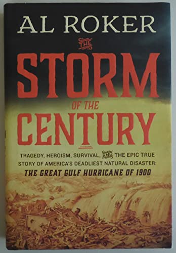 Beispielbild fr The Storm of the Century: Tragedy, Heroism, Survival, and the Epic True Story of America's Deadliest Natural Disaster: The Great Gulf Hurricane of 1900 zum Verkauf von ZBK Books