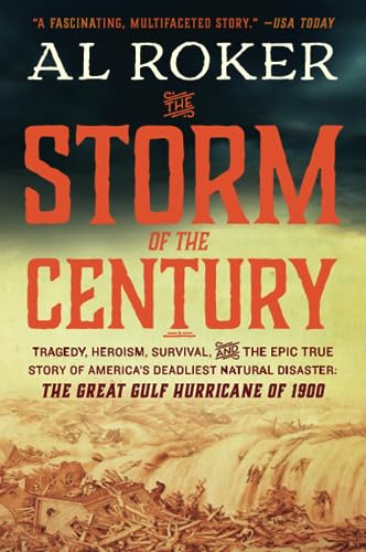 Stock image for The Storm of the Century: Tragedy, Heroism, Survival, and the Epic True Story of America's Deadliest Natural Disaster: The Great Gulf Hurricane of 1900 for sale by SecondSale