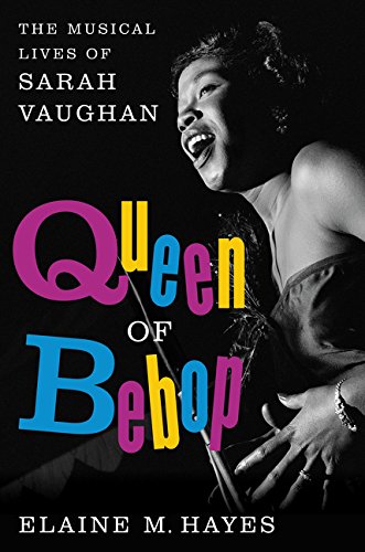Stock image for Queen of Bebop: The Musical Lives of Sarah Vaughan for sale by Xochi's Bookstore & Gallery