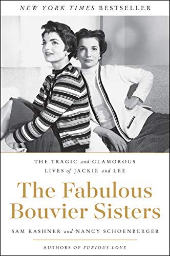 Imagen de archivo de The Fabulous Bouvier Sisters: The Tragic and Glamorous Lives of Jackie and Lee a la venta por SecondSale