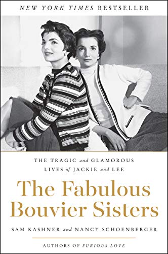 Stock image for The Fabulous Bouvier Sisters: The Tragic and Glamorous Lives of Jackie and Lee for sale by Wonder Book