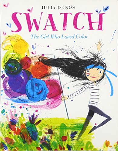 Beispielbild fr Swatch: The Girl Who Loved Color zum Verkauf von BooksRun