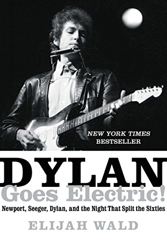 Beispielbild fr Dylan Goes Electric!: Newport, Seeger, Dylan, and the Night That Split the Sixties zum Verkauf von Bookensteins
