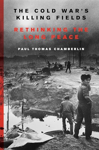 Imagen de archivo de The Cold War's Killing Fields: Rethinking the Long Peace a la venta por Open Books