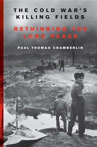 Imagen de archivo de The Cold War's Killing Fields: Rethinking the Long Peace a la venta por ZBK Books