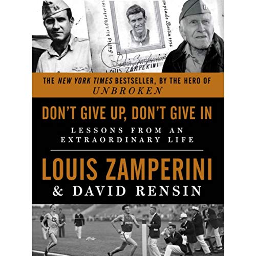 9780062368805: Don't Give Up, Don't Give in: Lessons from an Extraordinary Life