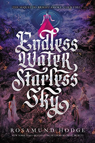 9780062369451: Endless Water, Starless Sky: 2 (Bright Smoke, Cold Fire, 2)