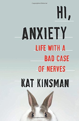 Beispielbild fr Hi, Anxiety : Life with a Bad Case of Nerves zum Verkauf von Better World Books