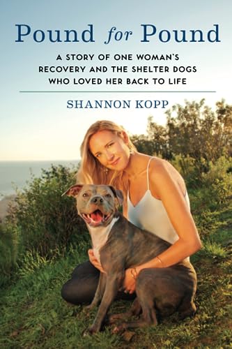 Beispielbild fr Pound for Pound : A Story of One Woman's Recovery and the Shelter Dogs Who Loved Her Back to Life zum Verkauf von Better World Books
