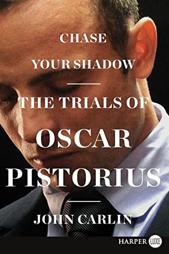 Stock image for Chase Your Shadow : The Trials of Oscar Pistorius for sale by Better World Books