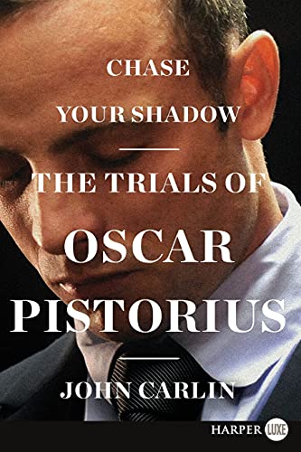 9780062370518: Chase Your Shadow: The Trials of Oscar Pistorius