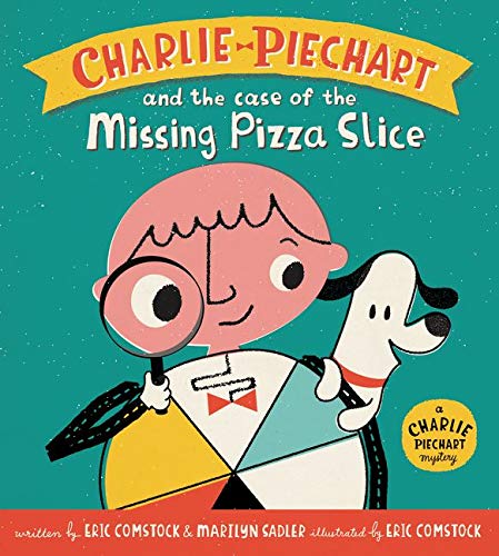 Stock image for Charlie Piechart and the Case of the Missing Pizza Slice for sale by Better World Books