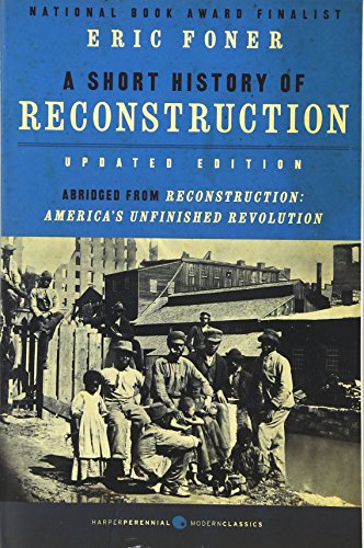 Beispielbild fr A Short History of Reconstruction [Updated Edition] (Harper Perennial Modern Classics) zum Verkauf von BooksRun
