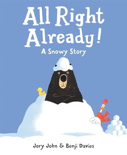 Stock image for All Right Already!: A Snowy Story for sale by ZBK Books