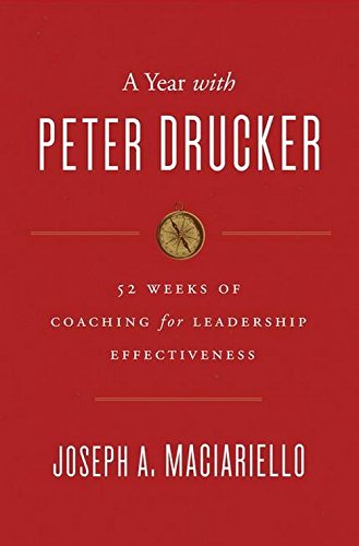 9780062371447: A Year with Peter Drucker [Paperback] Maciariello, Joseph A.