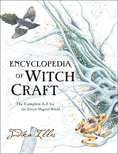 Imagen de archivo de Encyclopedia of Witchcraft: The Complete A-Z for the Entire Magical World (Witchcraft Spells) a la venta por GoldBooks