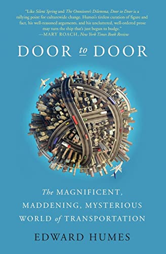 Beispielbild fr Door to Door : The Magnificent, Maddening, Mysterious World of Transportation zum Verkauf von Better World Books