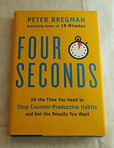 Beispielbild fr Four Seconds : All the Time You Need to Stop Counter-Productive Habits and Get the Results You Want zum Verkauf von Better World Books